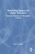 Rebuilding Support for Higher Education: Practical Strategies for Principled Leaders
