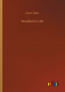 Recalled to Life