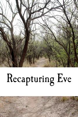 Recapturing Eve - Perkins, Erin, and Perkins, Shannon