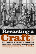 Recasting a Craft: St. Louis Typefounders Respond to Industrialization