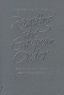 Recasting the European Order: Security Architectures and Economics Cooperation