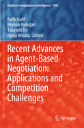 Recent Advances in Agent-based Negotiation: Applications and Competition Challenges