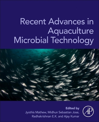 Recent Advances in Aquaculture Microbial Technology - Mathew, Jyothis (Editor), and Jose, Midhun Sebastian (Editor), and Radhakrishnan, E K, PhD (Editor)