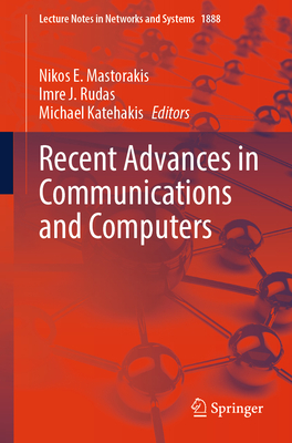 Recent Advances in Communications and Computers - Mastorakis, Nikos E. (Editor), and Rudas, Imre J. (Editor), and Katehakis, Michael (Editor)