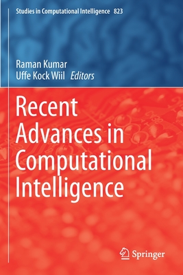 Recent Advances in Computational Intelligence - Kumar, Raman (Editor), and Wiil, Uffe Kock (Editor)