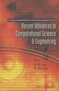 Recent Advances in Computational Science and Engineering - Proceedings of the International Conference on Scientific and Engineering Computation (IC-Sec) 2002