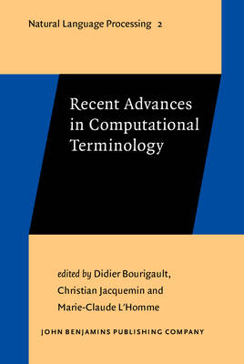 Recent Advances in Computational Terminology - Bourigault, Didier (Editor), and Jacquemin, Christian (Editor), and L'Homme, Marie-Claude (Editor)