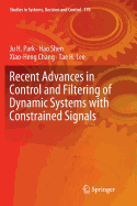Recent Advances in Control and Filtering of Dynamic Systems with Constrained Signals