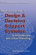 Recent Advances in Design and Decision Support Systems in Architecture and Urban Planning