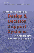 Recent Advances in Design and Decision Support Systems in Architecture and Urban Planning