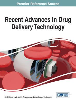 Recent Advances in Drug Delivery Technology - Keservani, Raj K. (Editor), and Sharma, Anil K. (Editor), and Kesharwani, Rajesh Kumar (Editor)