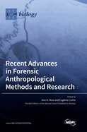 Recent Advances in Forensic Anthropological Methods and Research