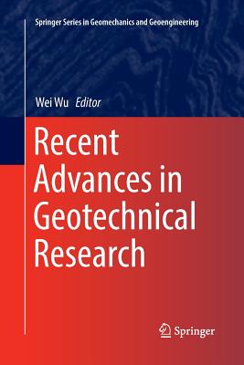 Recent Advances in Geotechnical Research - Wu, Wei (Editor)