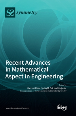 Recent Advances in Mathematical Aspect in Engineering - Ellahi, Rehmat (Guest editor), and Sait, Sadiq M (Guest editor), and Xu, Huijin (Guest editor)