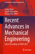Recent Advances in Mechanical Engineering: Select Proceedings of Icmet 2023