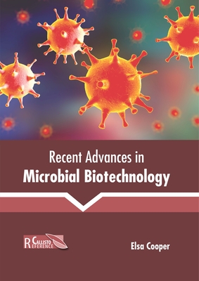 Recent Advances in Microbial Biotechnology - Cooper, Elsa (Editor)