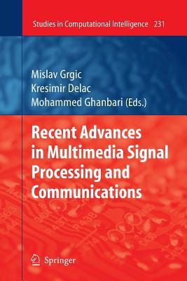 Recent Advances in Multimedia Signal Processing and Communications - Grgic, Mislav (Editor), and Delac, Kresimir (Editor), and Ghanbari, Mohammed (Editor)