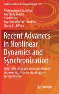 Recent Advances in Nonlinear Dynamics and Synchronization: With Selected Applications in Electrical Engineering, Neurocomputing, and Transportation