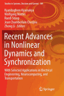 Recent Advances in Nonlinear Dynamics and Synchronization: With Selected Applications in Electrical Engineering, Neurocomputing, and Transportation