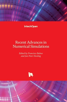 Recent Advances in Numerical Simulations - Hessling, Jan Peter (Editor), and Bulnes, Francisco (Editor)