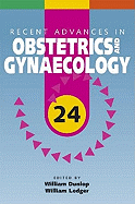Recent Advances in Obstetrics and Gynaecology: 24
