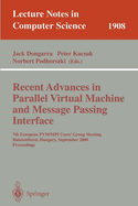 Recent Advances in Parallel Virtual Machine and Message Passing Interface: 7th European Pvm/Mpi Users' Group Meeting Balatonf�red, Hungary, September 10-13, 2000 Proceedings