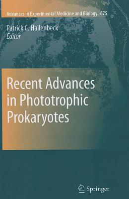 Recent Advances in Phototrophic Prokaryotes - Hallenbeck, Patrick C. (Editor)