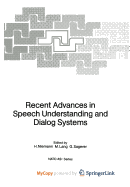 Recent Advances in Speech Understanding and Dialog Systems