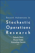 Recent Advances in Stochastic Operations Research