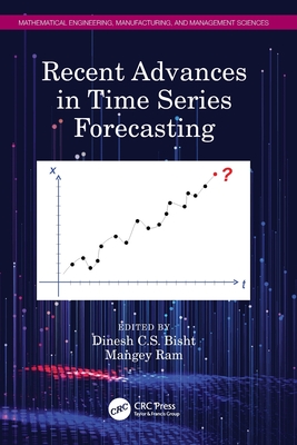 Recent Advances in Time Series Forecasting - Bisht, Dinesh C S (Editor), and Ram, Mangey (Editor)