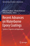Recent Advances on Waterborne Epoxy Coatings: Synthesis, Properties and Applications