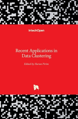 Recent Applications in Data Clustering - Pirim, Harun (Editor)
