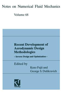 Recent Development of Aerodynamic Design Methodologies: Inverse Design and Optimization - Fujii, Kozo (Editor), and Dulikravich, George (Editor)
