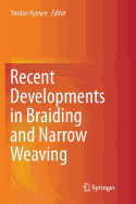 Recent Developments in Braiding and Narrow Weaving