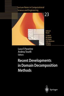 Recent Developments in Domain Decomposition Methods - Pavarino, Luca F (Editor), and Toselli, Andrea (Editor)