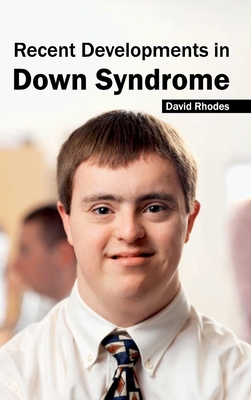 Recent Developments in Down Syndrome - Rhodes, David (Editor)