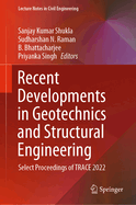 Recent Developments in Geotechnics and Structural Engineering: Select Proceedings of Trace 2022