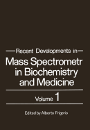 Recent Developments in Mass Spectrometry in Biochemistry and Medicine: Volume 1
