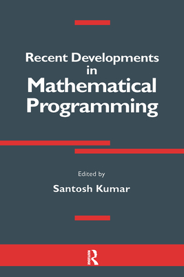 Recent Developments in Mathematical Programming - Kumar, Santosh