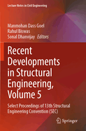 Recent Developments in Structural Engineering, Volume 5: Select Proceedings of 13th Structural Engineering Convention (Sec)