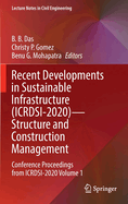 Recent Developments in Sustainable Infrastructure (ICRDSI-2020)-Structure and Construction Management: Conference proceedings from ICRDSI-2020 Volume 1