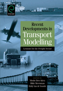 Recent Developments in Transport Modelling: Lessons for the Freight Sector