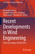 Recent Developments in Wind Engineering: Select Proceedings of Ncwe 2024