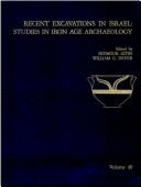 Recent Excavations in Israel: Studies in Iron Age Archaeology
