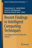 Recent Findings in Intelligent Computing Techniques: Proceedings of the 5th ICACNI 2017, Volume 3