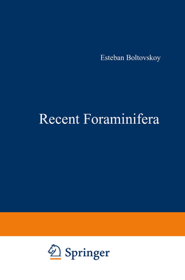 Recent Foraminifera - Boltovskoy, E. (Editor), and Wright, R.C. (Editor)