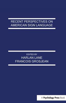 Recent Perspectives on American Sign Language - Lane, Harlan L. (Editor), and Grosjean, Francois (Editor)