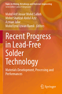 Recent Progress in Lead-free Solder Technology: Materials Development, Processing and Performances