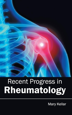 Recent Progress in Rheumatology - Kellar, Mary (Editor)