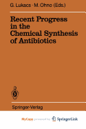 Recent Progress in the Chemical Synthesis of Antibiotics